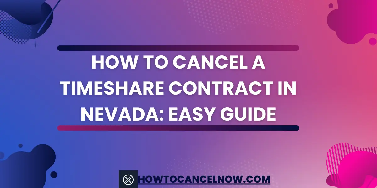 How To Cancel A Timeshare Contract In Nevada Easy Guide