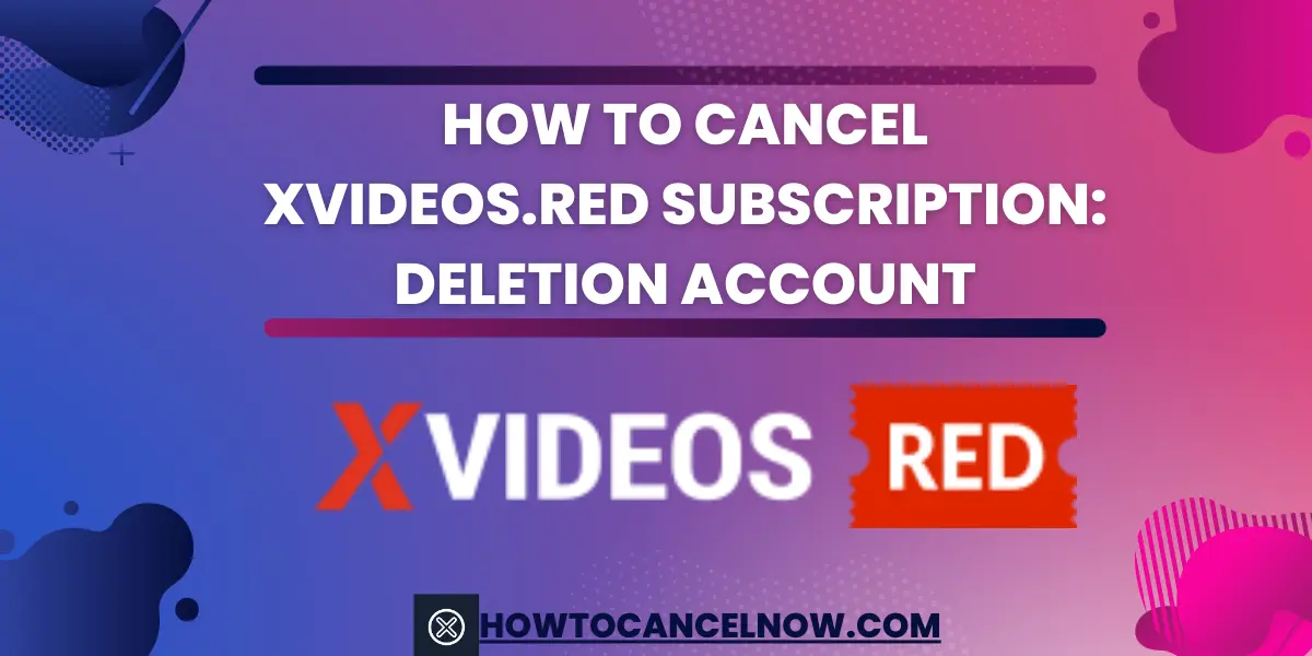 How To Cancel Xvideos.Red Subscription