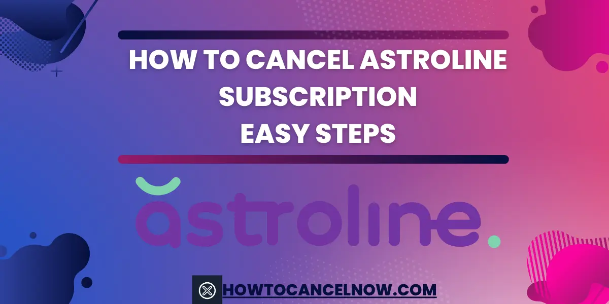 how to cancel Astroline subscription