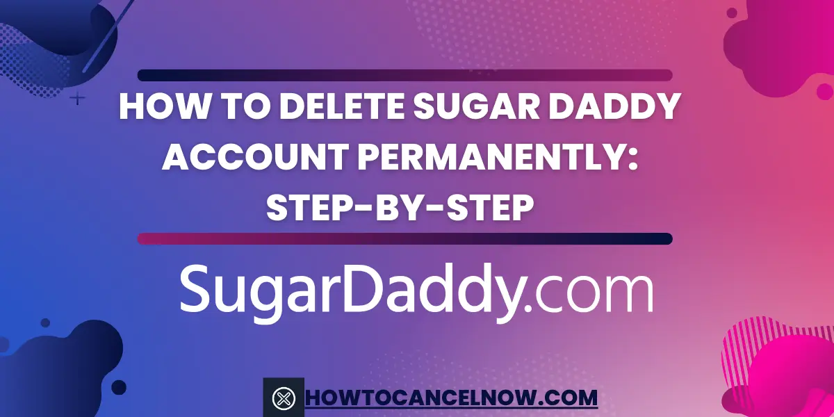 How to Delete Sugar Daddy Account