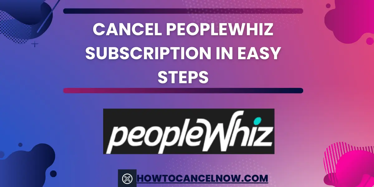 Cancel Peoplewhiz Subscription In Easy Steps