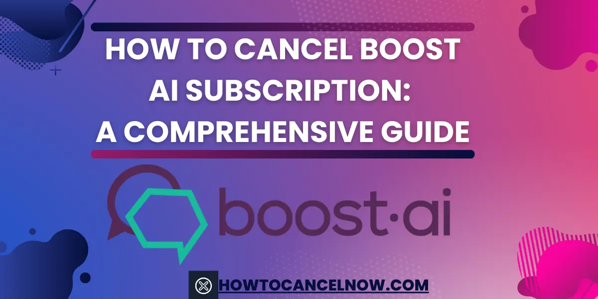 How To Cancel Boost AI Subscription A Comprehensive Guide