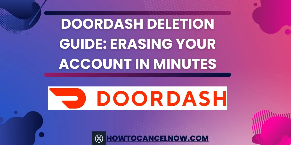 How To Delete DoorDash Account Easily