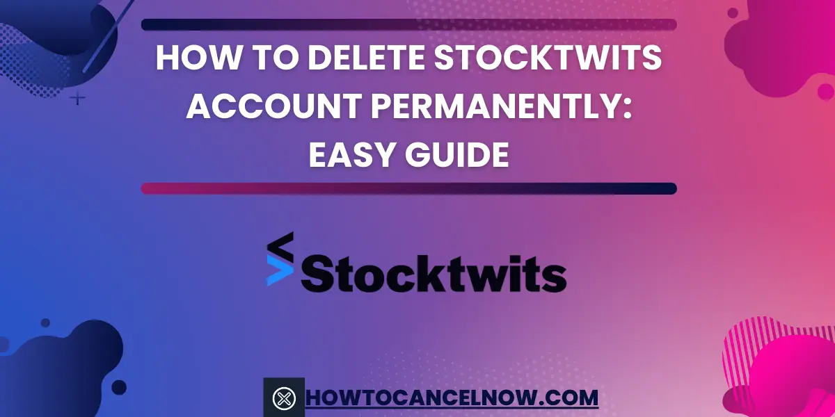 How To Delete Stocktwits Account Permanently Easy Guide