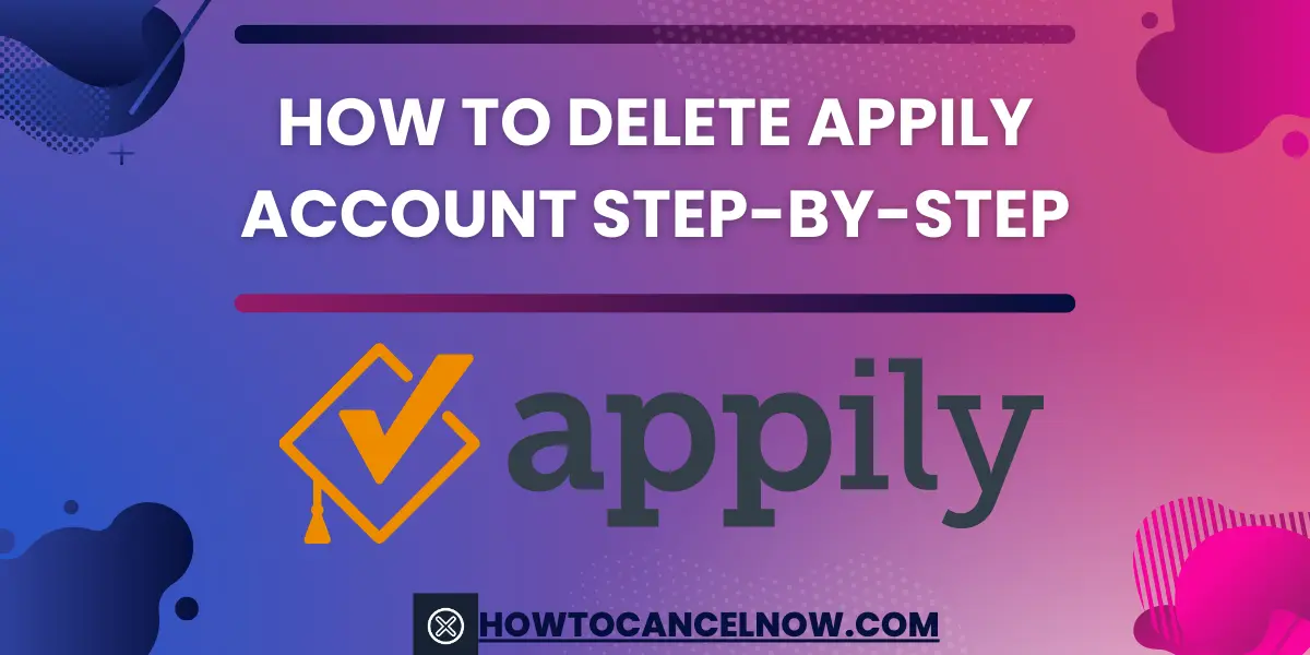 How To Delete Appily Account Step-By-Step